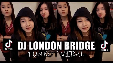 Dj London Bridge Funkot Viral Tiktok I Yang Kalian Cari Sound