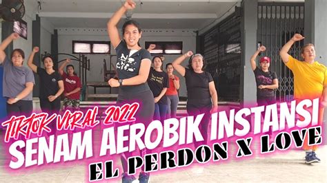 Senam Aerobik Bl Musik Terbaru El Perdon Tiktok Viral Youtube