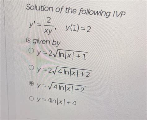 Solved Solution Of The Following Ivp Y′ Xy2 Y 1 2 Is Given