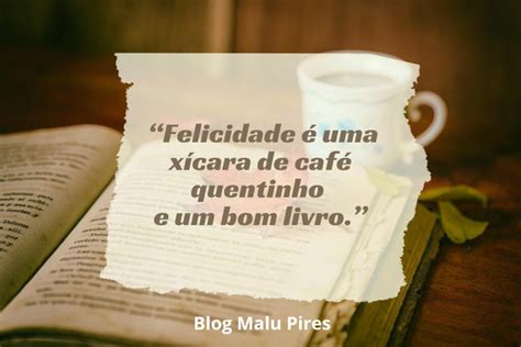 55 Frases Para Quem Ama Livros Malu Pires Blog