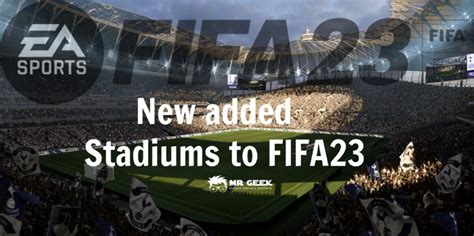 New added stadiums to FIFA23