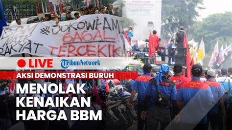 Aksi Demonstrasi Serentak Massa Buruh Tolak Kenaikan Harga BBM