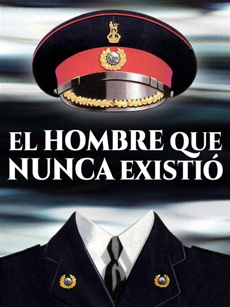 Prime Video El Hombre Que Nunca Existió