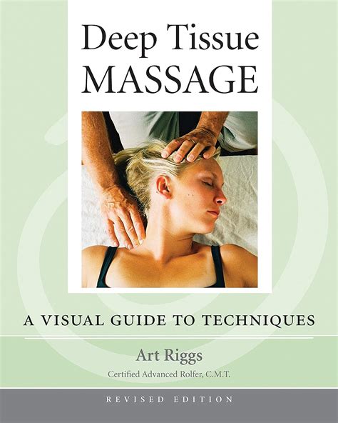 Amazonfr Deep Tissue Massage Revised Edition A Visual Guide To