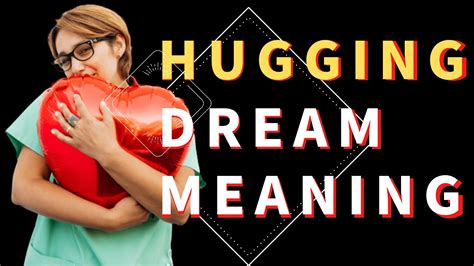 Dream About Hugging The Hidden Meanings Unveiled Dream