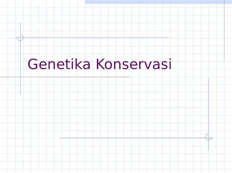 PPT KOnservasi Genetik Ppt DOKUMEN TIPS