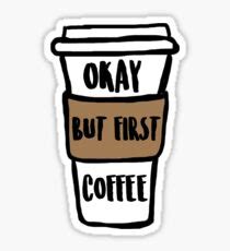 But First Coffee: Gifts & Merchandise | Redbubble