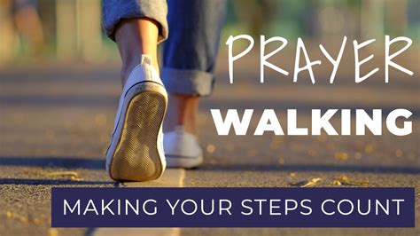 Prayer Walking Making Your Steps Count Day 1 Of 3