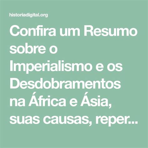 Confira Um Resumo Sobre O Imperialismo E Os Desdobramentos Na África E