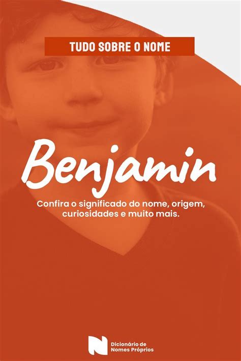 Tudo sobre o nome Benjamin Significados dos nomes Nomes Nomes próprios