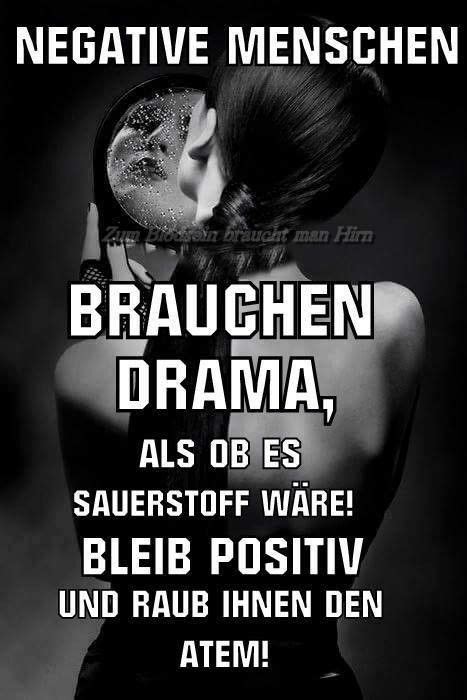 Negative Menschen Brauchen Drama Inspirierende Zitate Und