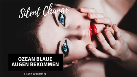 Ozeanblaue Auge Ozeanblaue Augen Bekommen Silent Subliminal Youtube