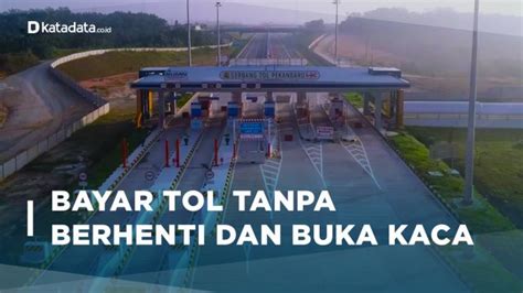 Kementerian PUPR Video 2023 Bayar Tol Lewat Aplikasi Dan Tanpa Berhenti