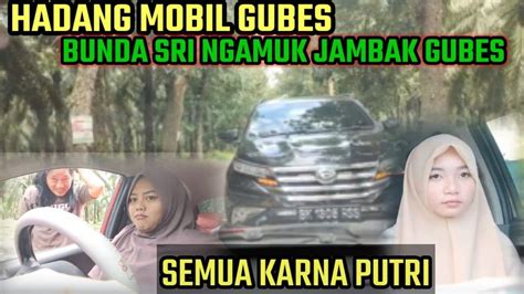 BUNDA SRI OTW SUSULIN GUBES YANG BERSAMA PUTRI YouTube