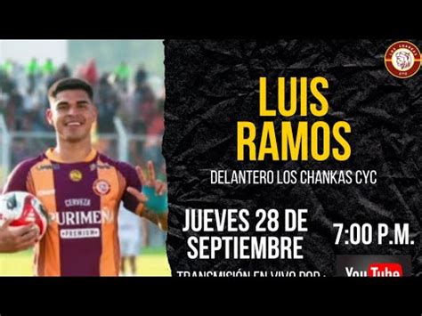 Luis Ramos Delantero Los Chankas Cyc Youtube