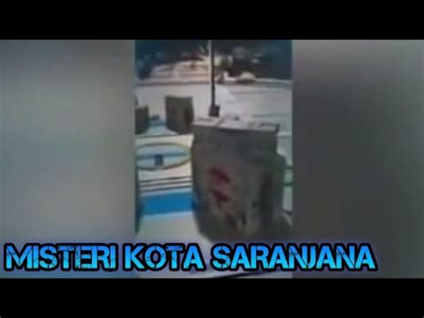 Inilah Misteri Kota Ghaib Saranjana Youtube