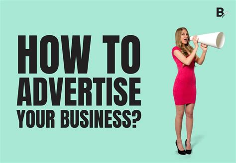 Where And How To Advertise For Your Business B Plannow