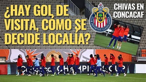 Chivas Concacaf Hay Gol De Visitante Y C Mo Se Decide La Local A