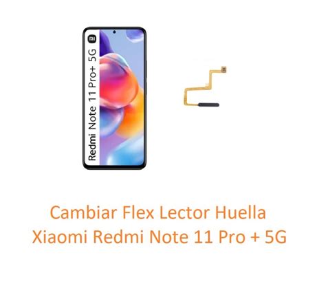 Cambiar Flex Huella Tactil Xiaomi Redmi Note Pro Plus G