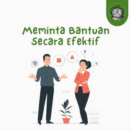 Si Kutu Buku Cara Meminta Bantuan Yang Efektif Kunci Sukses