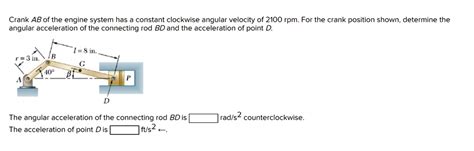 SOLVED Crank AB Of The Engine System Has A Constant Clockwise Angular