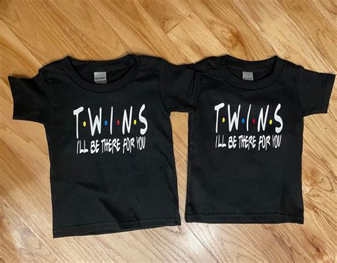 TWINS Ill Be There for You Funny Twin Shirts - Etsy