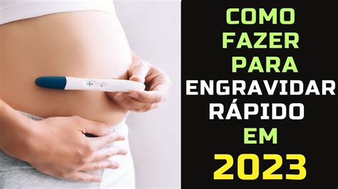 COMO FAZER PARA ENGRAVIDAR RÁPIDO EM 2023