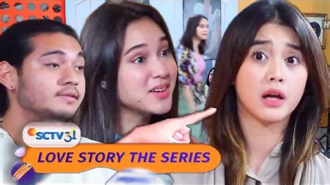 Love Story The Series Juli K P K Akhirnya Vanesol Terpojok