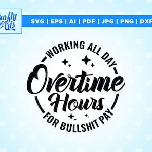 Working All Day Overtime Hours Svg Cricut Png Svg Sublimation