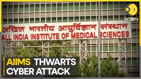 Second Malware Attack At Aiims New Delhi Cyber Attack India News Wion Youtube