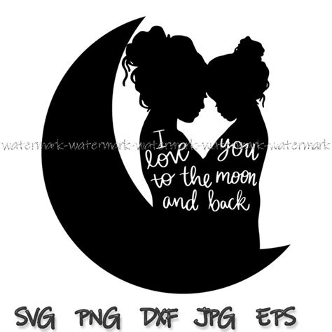 Mother Daughter Svg Mother Son Svg I Love You To The Moon Inspire