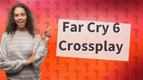 Is Far Cry 6 Crossplay With PC YouTube