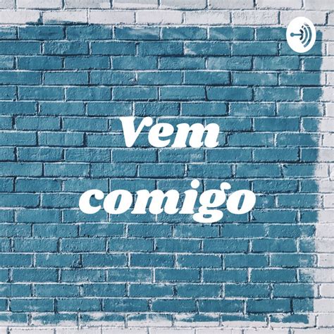 Vem Comigo Abertura Podcast On Spotify