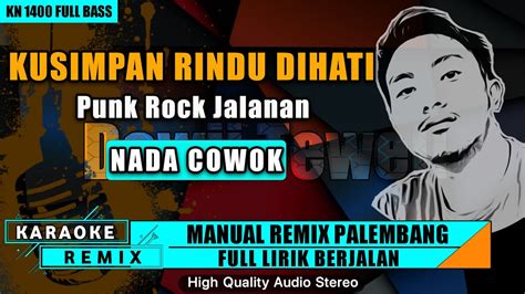 Kusimpan Rindu Dihati Karaoke Remix Palembang Youtube