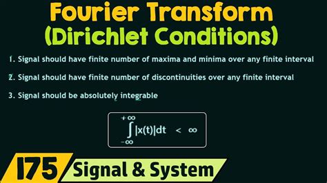 Conditions For Existence Of Fourier Transform Dirichlet Conditions