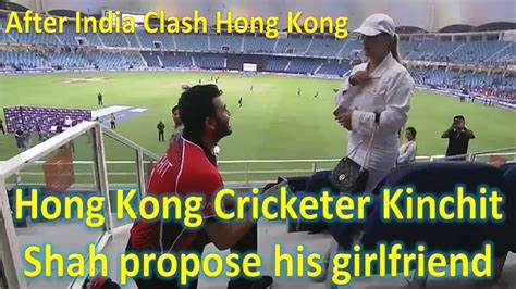 Hong Kong Cricketer Kinchit Shah Propose His Girlfriend Hong Kong Vs