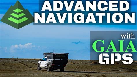 Gaia Gps Advanced Tutorial Overlanding Gps Navigation Youtube