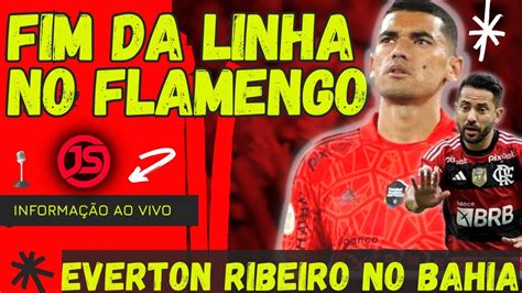 FIM DA LINHA NO FLAMENGO EVERTON RIBEIRO E SANTOS DE SAÍDA AO VIVO