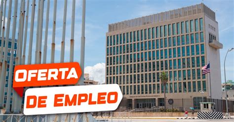 Ofrece Embajada De Estados Unidos En Cuba Nueva Oferta De Empleo