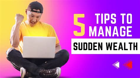 How To Deal With Sudden Wealth 5 Tips For Managing Sudden Wealth