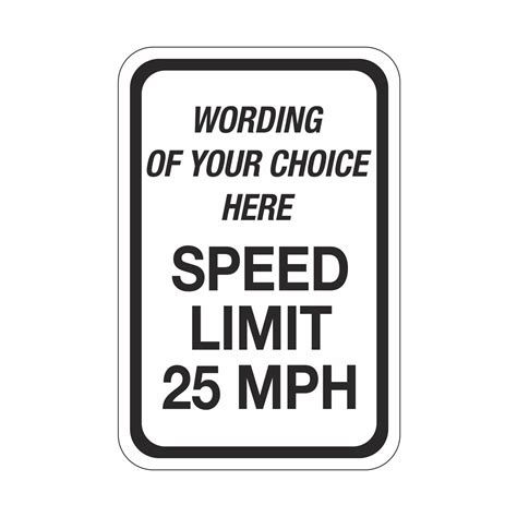 Custom Worded Traffic Signs Semi Custom Speed Limit 12 X 18