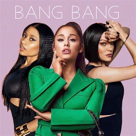 Ariana Grande Nicki Minaj Jessie J Bang Bang By Ahp26 On Deviantart