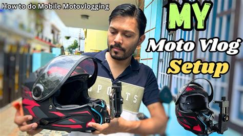 Moto Vlogging Setup Details Cheapest Setup First Moto Vlog Youtube