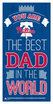 Philadelphia Phillies Best Dad In The World X Sign Best Dad In The