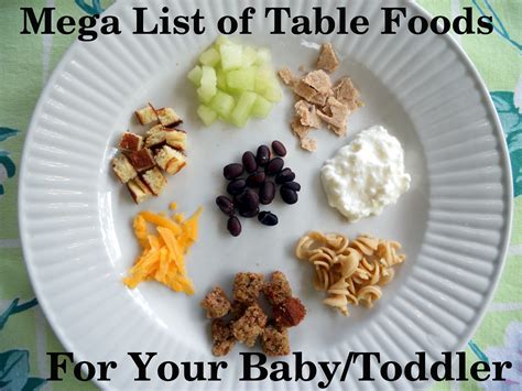 Mega List Of Table Foods For Your Baby Or Toddler Your Kids Table