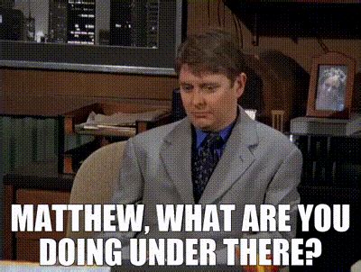 Yarn Matthew What Are You Doing Under There Newsradio