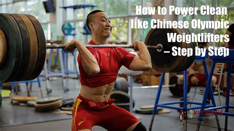 How To Power Clean Like Chinese Olympic Weightlifters Step By Step