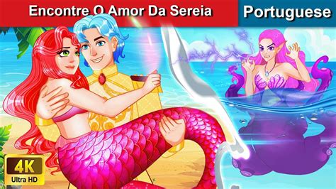 Encontre O Amor Da Sereia Contos De Fadas Brazilian Portugueses