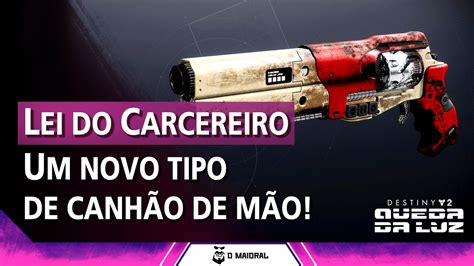 DESTINY 2 Lei do Carcereiro Um novo tipo de canhão de mão YouTube