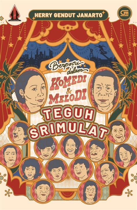 TEGUH SRIMULAT: Berpacu dalam Komedi dan Melodi - Gramedia Pustaka Utama